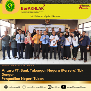 Penandatanganan Kerjasama Antara PT. Bank Tabungan Negara (Persero) Tbk Dengan Pengadilan Negeri Tuban