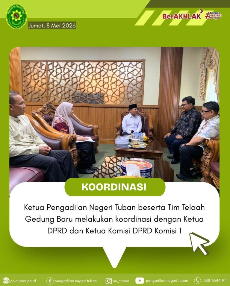 Ketua Pengadilan Negeri Tuban beserta Tim Telaah Gedung Baru melakukan koordinasi dengan Ketua DPRD dan Ketua Komisi DPRD Komisi I